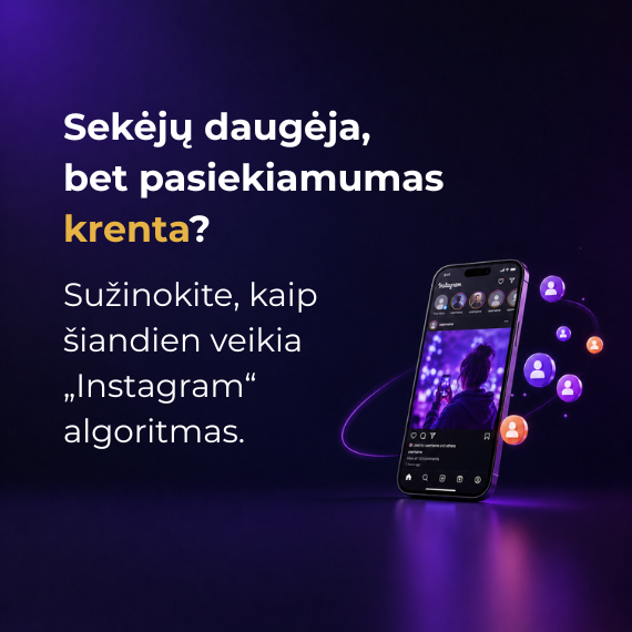 Kaip veikia „Instagram“ algoritmas 2026 metais ir kodėl krenta organinis pasiekiamumas?